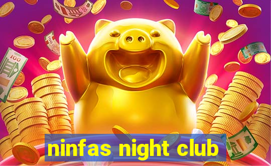 ninfas night club